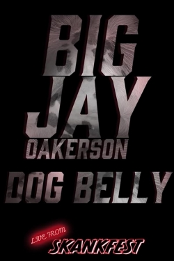 Big Jay Oakerson: DOG BELLY Big Jay Oakerson: DOG BELLY