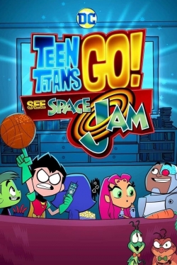 Teen Titans Go! See Space Jam Teen Titans Go! See Space Jam
