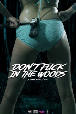 Don't Fuck in the Woods Don't Fuck in the Woods