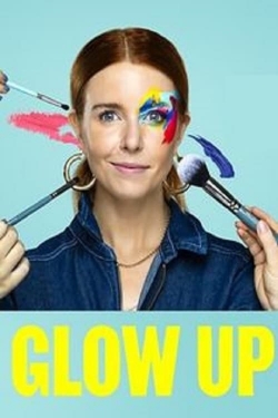 Glow Up: Britain's Next Make-Up Star Glow Up: Britain's Next Make-Up Star