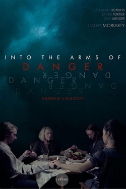 Into the Arms of Danger Into the Arms of Danger