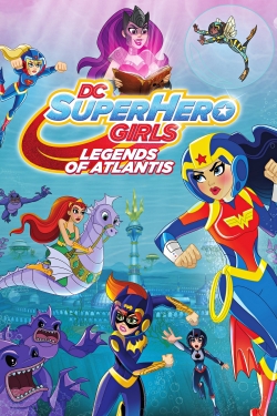 DC Super Hero Girls: Legends of Atlantis DC Super Hero Girls: Legends of Atlantis