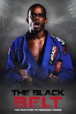 The Black Belt - The True History of Fernando Tererê The Black Belt - The True History of Fernando Tererê
