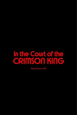 King Crimson - In The Court of The Crimson King: King Crimson at 50 King Crimson - In The Court of The Crimson King: King Crimson at 50