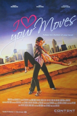 I Love Your Moves I Love Your Moves