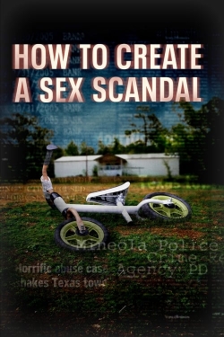 How to Create a Sex Scandal How to Create a Sex Scandal
