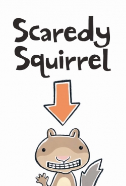 Scaredy Squirrel Scaredy Squirrel