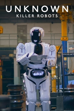 Unknown: Killer Robots Unknown: Killer Robots