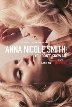 Anna Nicole Smith: You Don't Know Me Anna Nicole Smith: You Don't Know Me