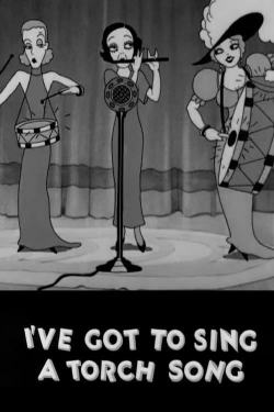 I've Got to Sing a Torch Song I've Got to Sing a Torch Song