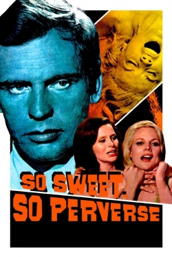So Sweet... So Perverse So Sweet... So Perverse