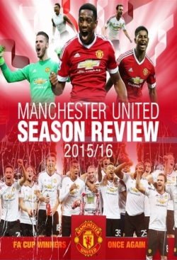 Manchester United Season Review 2015-2016 Manchester United Season Review 2015-2016