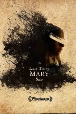 The Last Thing Mary Saw The Last Thing Mary Saw