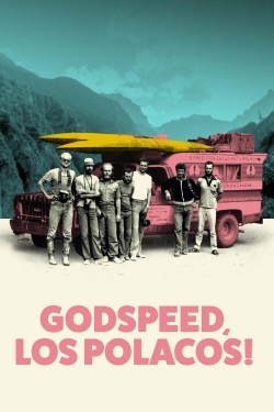 Godspeed, Los Polacos! Godspeed, Los Polacos!