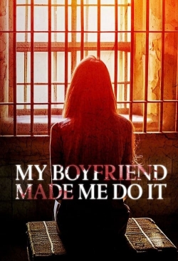 My Boyfriend Made Me Do It My Boyfriend Made Me Do It