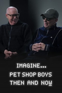 Imagine… Pet Shop Boys: Then and Now Imagine… Pet Shop Boys: Then and Now
