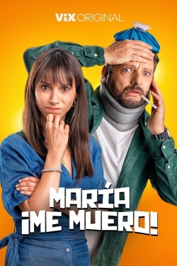 Maria, I'm Dying! Maria, I'm Dying!