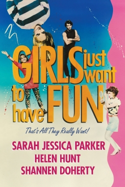 Girls Just Want to Have Fun Girls Just Want to Have Fun