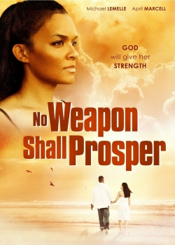 No Weapon Shall Prosper No Weapon Shall Prosper