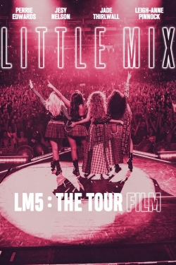 Little Mix: LM5: The Tour Film Little Mix: LM5: The Tour Film