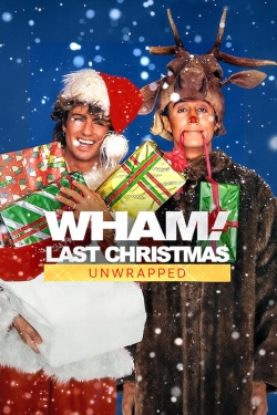 Wham!: Last Christmas Unwrapped Wham!: Last Christmas Unwrapped