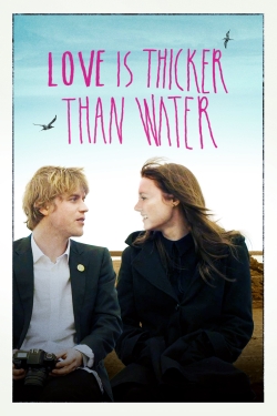 Love Is Thicker Than Water Love Is Thicker Than Water