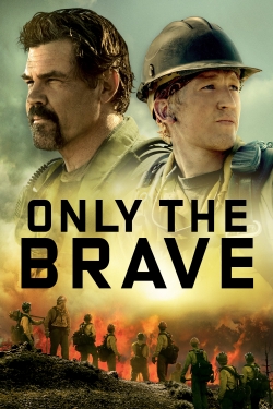 Only the Brave Only the Brave