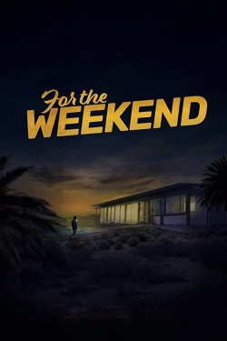 For the Weekend For the Weekend