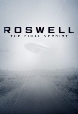 Roswell: The Final Verdict Roswell: The Final Verdict