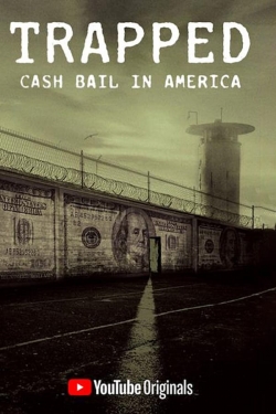 Trapped: Cash Bail In America Trapped: Cash Bail In America