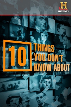 10 Things You Don't Know About 10 Things You Don't Know About