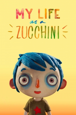 My Life as a Zucchini My Life as a Zucchini