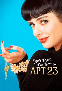 Don't Trust the B---- in Apartment 23 Don't Trust the B---- in Apartment 23