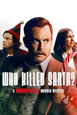 Who Killed Santa? A Murderville Murder Mystery Who Killed Santa? A Murderville Murder Mystery