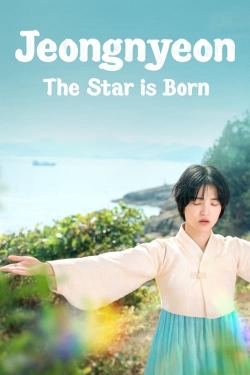 Jeongnyeon: The Star is Born Jeongnyeon: The Star is Born