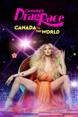 Canada's Drag Race: Canada vs The World Canada's Drag Race: Canada vs The World