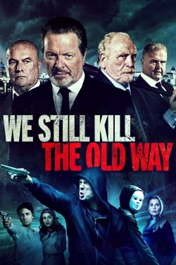 We Still Kill the Old Way We Still Kill the Old Way