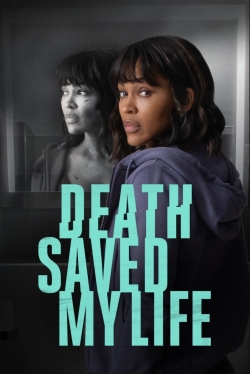 Death Saved My Life Death Saved My Life