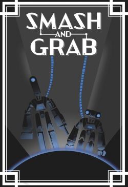 Smash and Grab Smash and Grab