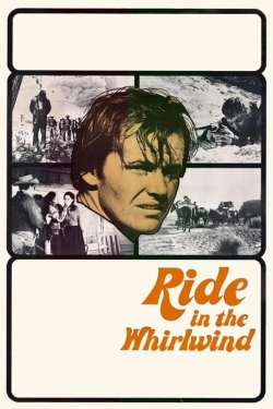 Ride in the Whirlwind Ride in the Whirlwind