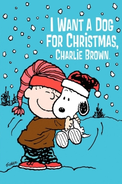 I Want a Dog for Christmas, Charlie Brown I Want a Dog for Christmas, Charlie Brown