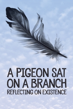 A Pigeon Sat on a Branch Reflecting on Existence A Pigeon Sat on a Branch Reflecting on Existence