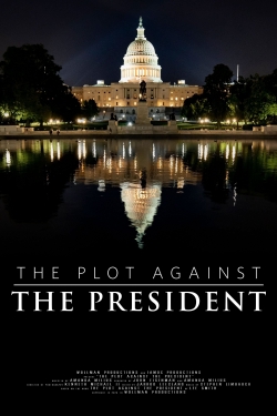 The Plot Against The President The Plot Against The President