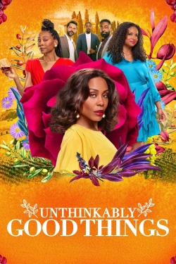 Unthinkably Good Things Unthinkably Good Things