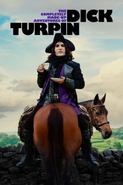 The Completely Made-Up Adventures of Dick Turpin The Completely Made-Up Adventures of Dick Turpin