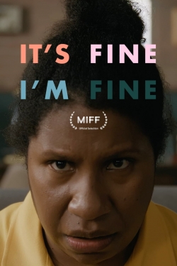 It's Fine, I'm Fine It's Fine, I'm Fine