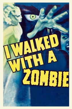 I Walked with a Zombie I Walked with a Zombie