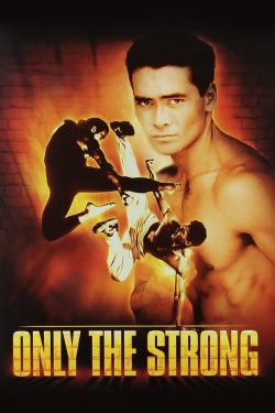 Only the Strong Only the Strong
