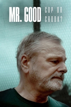 Mr. Good: Cop or Crook? Mr. Good: Cop or Crook?