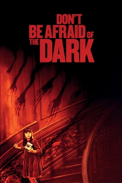 Don't Be Afraid of the Dark Don't Be Afraid of the Dark